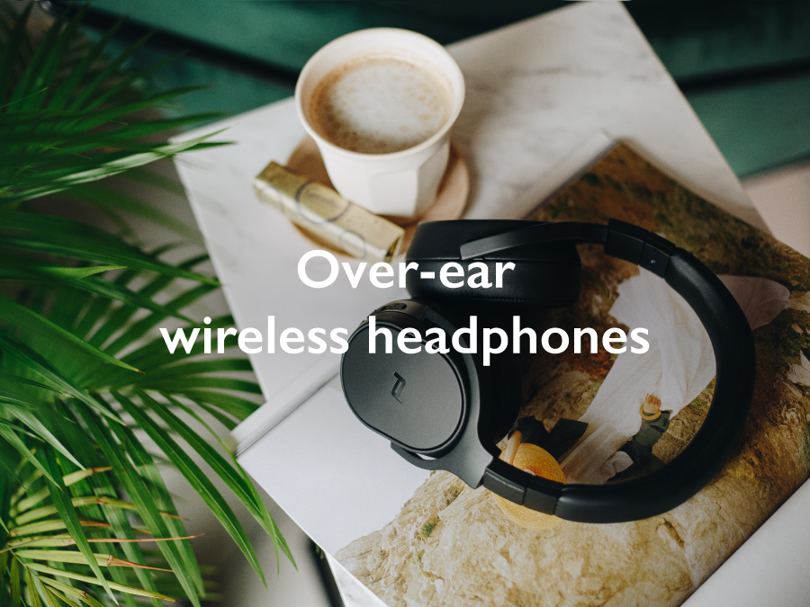 Over-the-ear Wireless Headphones and Earbuds